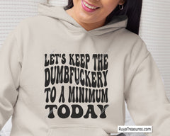 Free Download Let's Keep the Dumbfuckery to A Minimum Today Svg Png