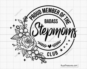 Proud Member Of The Badass Stepmoms Club Svg