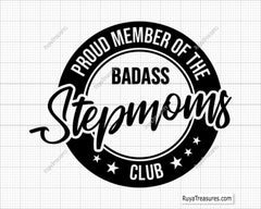 Proud Member of The Badass Stepmoms Club Svg