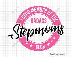 Proud Member of The Badass Stepmoms Club Svg