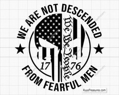 We Are Not Descended From Fearful Men Svg