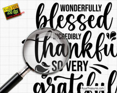 Free Wonderfully Blessed Incredibly Thankful so Very Grateful Svg Png